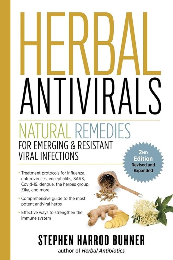 Herbal Antivirals, 2nd Edition: Natural Remedies for Emerging  Resistant Viral Infections     Paperback – August 31, 2021