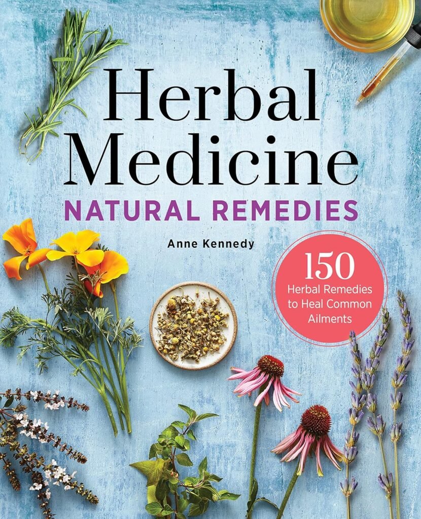 Herbal Medicine Natural Remedies: 150 Herbal Remedies to Heal Common Ailments     Paperback – February 14, 2017