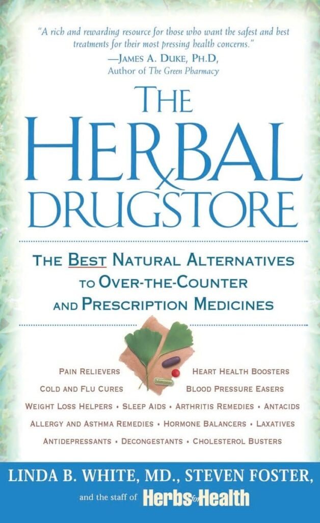 The Herbal Drugstore: The Best Natural Alternatives to Over-the-Counter and Prescription Medicines     Mass Market Paperback – April 1, 2002